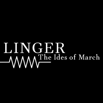 Linger – The Ides of March | alternative rock cinematográfico sobre resistencia colectiva