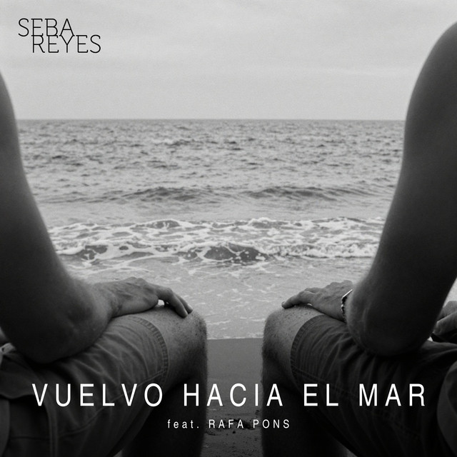 Seba Reyes ft. Rafa Pons – Vuelvo hacia el mar | El regreso como forma de encontrar calma